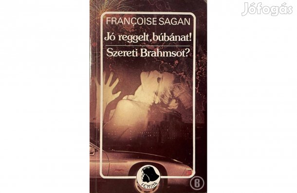 Sagan: Jó reggelt, búbánat, Szereti Brahmsot? - (Csak személyesen!)