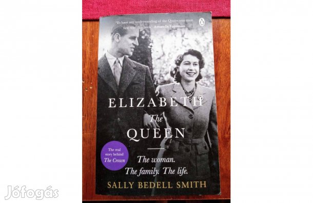 Sally Bedell Smith Elisabeth the Queen Olvasatlan Sok Mást Is