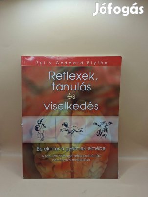 Sally Goddard Blythe: Reflexek, tanulás és viselkedés