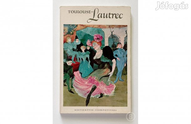 Sam Hunter: Toulouse-Lautrec - - - (Csak személyesen!)