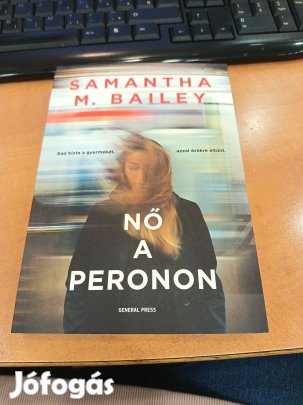 Samantha Bailey: Nő a peronon