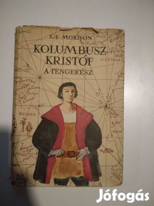 Samuel Eliot Morison - Kolumbusz Kristóf, a tengerész