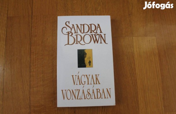 Sandra Brown - Vágyak vonzásában