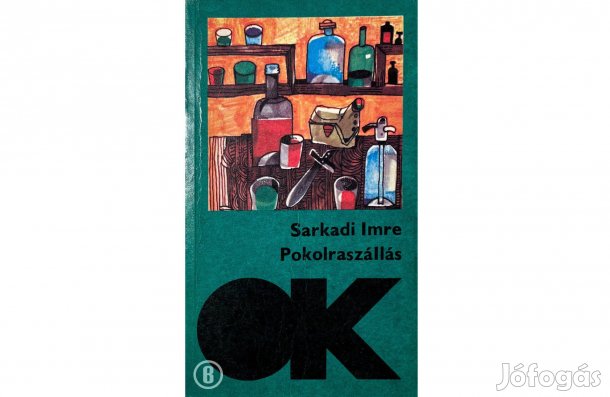 Sarkadi Imre: Pokolraszállás - - - Csak személyesen!