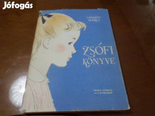 Sárközi Márta Zsófi Könyve F. Györffy Anna rajz. Gyermekkönyv