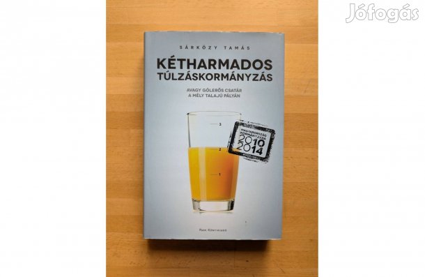 Sárközy Tamás: Kétharmados túlkormányzás * 2014 * Új * Park * 415 olda