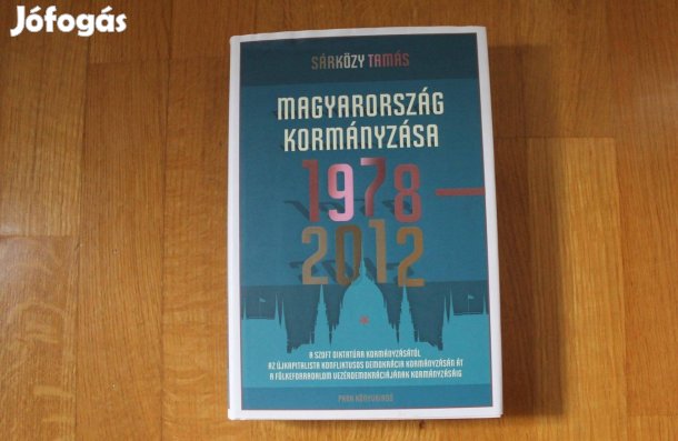 Sárközy Tamás - Magyarország kormányzása 1978-2012