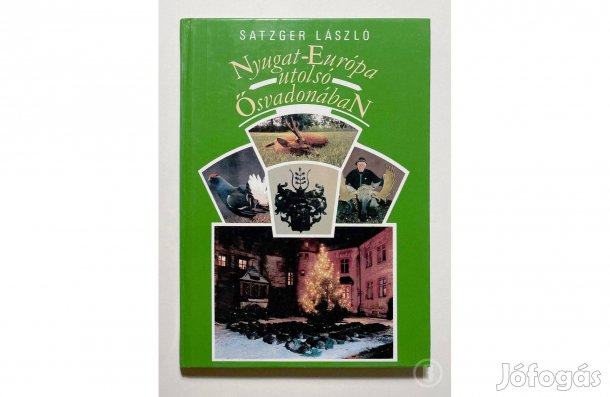 Satzger László: Nyugat-Európa utolsó ősvadonában - (Csak személyesen!)