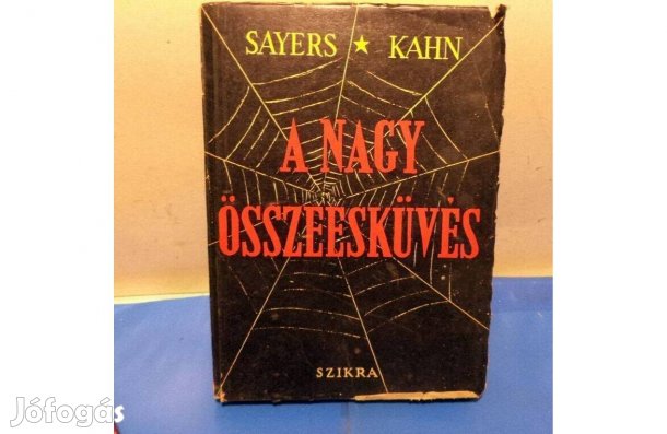 Sayers - Kahn: A nagy összeesküvés
