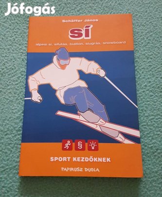 Schäffer János: Sí (Alpesi sí, sífutás, biatlon, síugrás, snowboard)