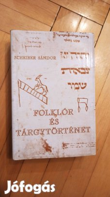 Scheiber Sándor - Folklór és tárgytörténet