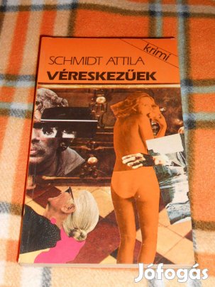 Schmidt Attila: Véreskezűek (8176)