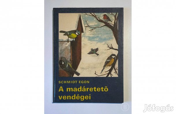 Schmidt Egon: A madáretető vendégei - Dedikált (Csak személyesen!)