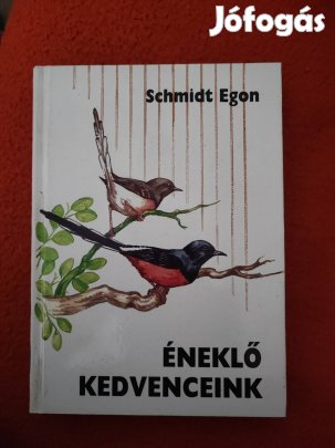 Schmidt Egon: Éneklő kedvenceink