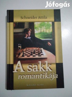 Schneider Attila - A sakk romantikája