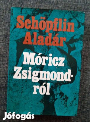 Schöpflin Aladár - Móricz Zsigmondról