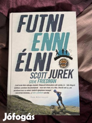 Scott Jurek - Futni, enni, élni