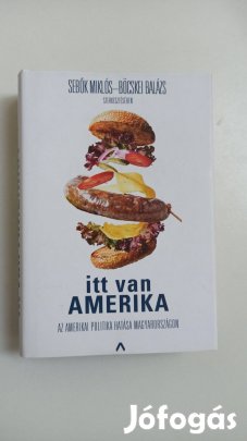 Sebők Miklós (szerk.) Böcskei Balázs (szerk.) - Itt van Amerika