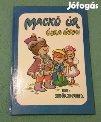 Sebők Zsigmond - Mackó úr újra úton könyv