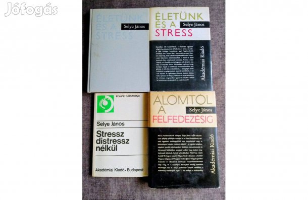 Selye János Életünk és a stress Vagy Stressz distressz nélkül