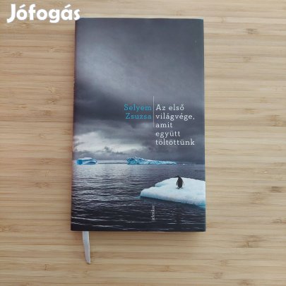Selyem Zsuzsa: Az első világvége, amit együtt töltöttünk - Dedikált