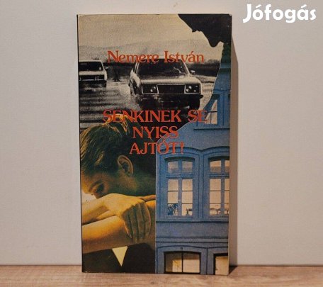 Senkinek se nyiss ajtót - Nemere István