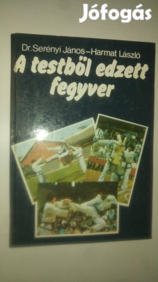 Serényi Harmat A testből edzett fegyver