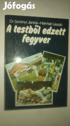 Serényi Harmat A testből edzett fegyver