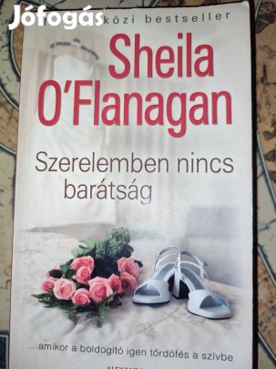 Sheila O'Flanagan Szerelemben nincs barátság