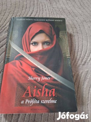 Sherry Jones: Aisha a próféta szerelme