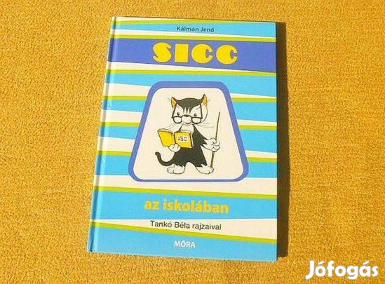 Sicc az iskolában - Kálmán Jenő - Új könyv