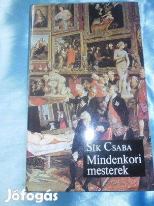 Sík Csaba : Mindenkori mesterek