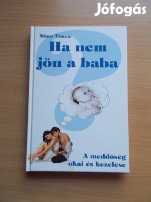 Simó Tímea: Ha nem jön a baba