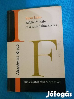 Sipos Lajos : Babits Mihály és a forradalmak kora