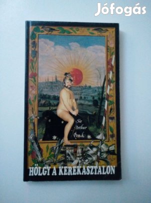 Sir Arthur Pynch - Hölgy a kerekasztalon Középkori erotika vérrel és