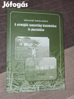 Sófalviné Tamás Márta A szentgáli tanyavilág kialakulása és pusztulása