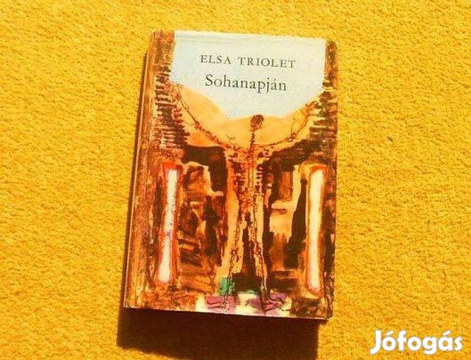 Sohanapján - Elsa Triolet - Könyv