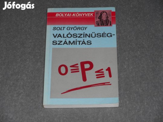 Solt György - Valószínűségszámítás - Bolyai-könyvek sorozat