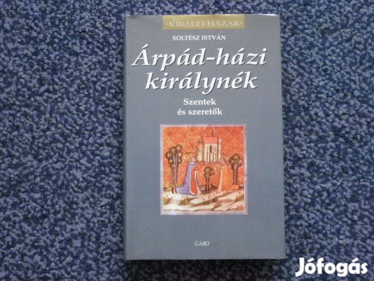 Soltész István: Árpád-házi királynék