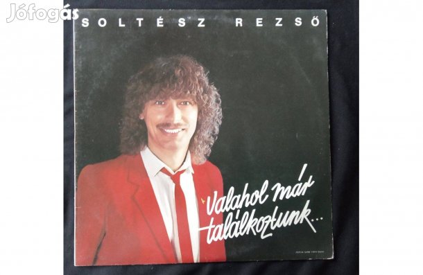 Soltész Rezső Valahol Már Találkoztunk. karcmentes hanglemez
