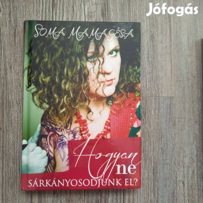 Soma Mamagésa: Hogyan ne sárkányosodjunk el?