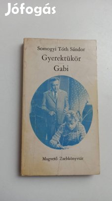 Somogyi Tóth Sándor - Gyerektükör / Gabi