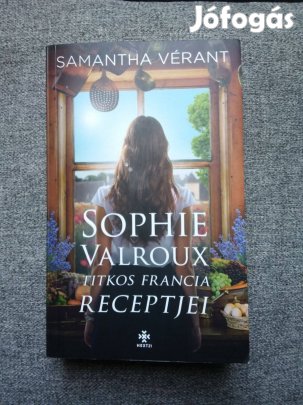 Sophie Valroux titkos francia receptjei (2021)
