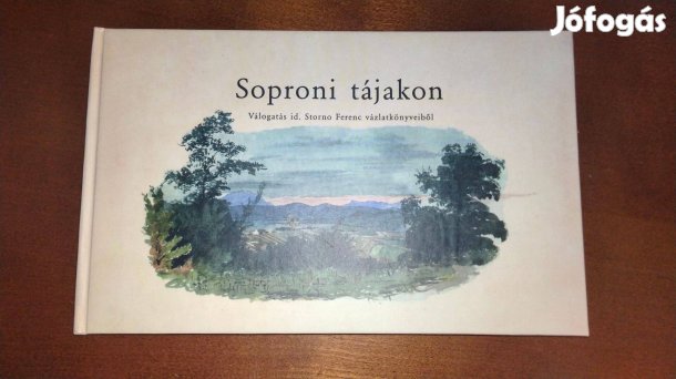 Soproni tájakon- Válogatás id. Storno Ferenc vázlatkönyveiből (1845-18