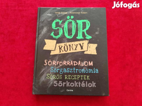 Sör könyv - Sörforradalom, Sörgasztronómia, Sörös receptek. Sörkoktélo