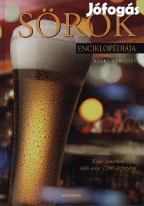 Sörök enciklopédiája - Képes ismertető több mint 1200 sörfajtáról