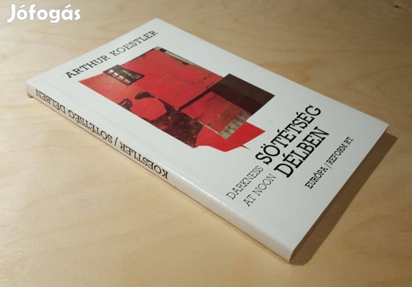 Sötétség délben (Darkness At Noon) Arthur Koestler