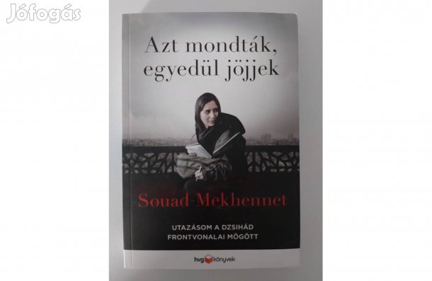 Souad Mekhennet: Azt mondták, egyedül jöjjek