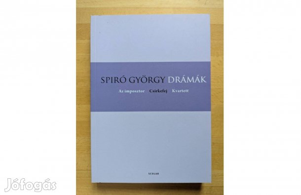 Spiró György: Drámák III. * 2009 * Új * Scolar * 228 oldal 