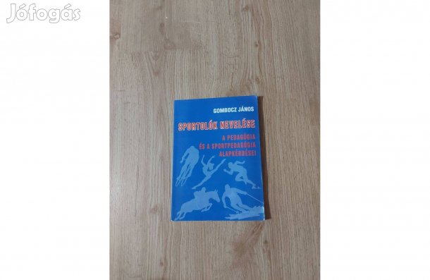 Sportolók nevelése. A pedagógia és a sportpedagógia alapkérdései